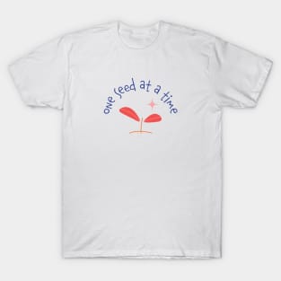 One Seed at a Time T-Shirt